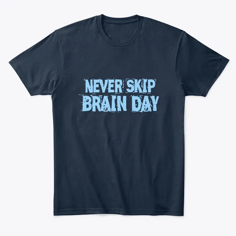 Never Skip Brain Day