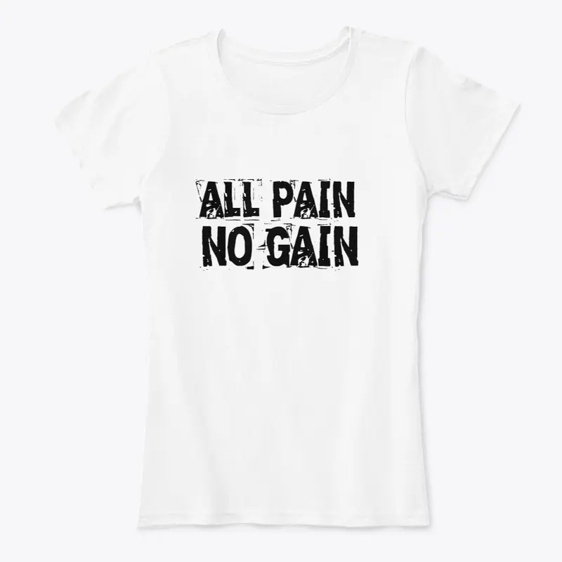 All Pain No Gain