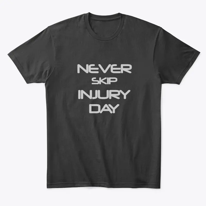 Never Skip Injury Day