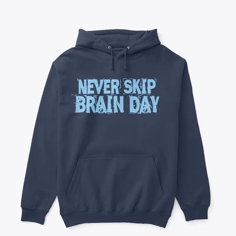 Never Skip Brain Day