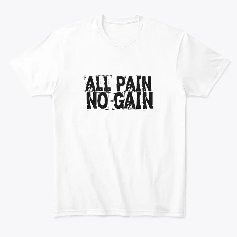 All Pain No Gain