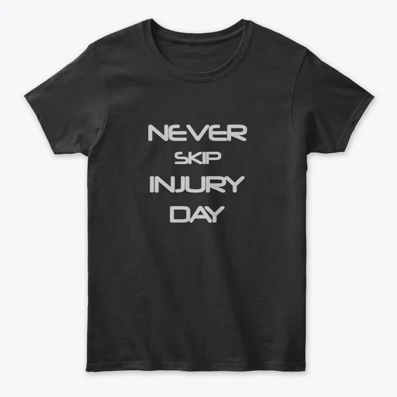 Never Skip Injury Day