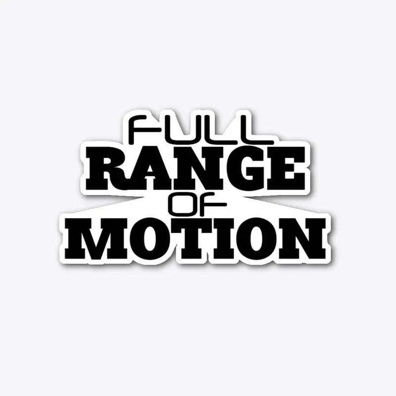 Full Range of Motion